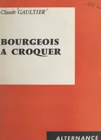 Bourgeois à croquer