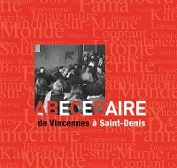 Abécédaire de Vincennes à Saint-Denis, 40 ans de Paris 8