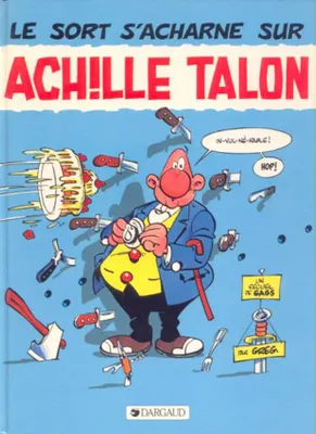 Achille Talon..., 22, Achille Talon - Tome 22 - Le Sort s'acharne sur Achille Talon