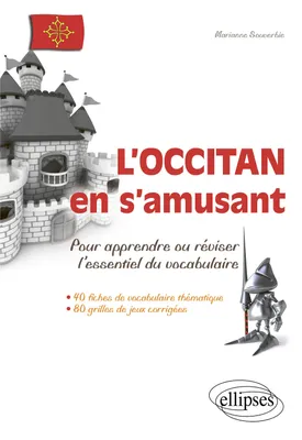 L'occitan en s'amusant pour apprendre ou réviser l'essentiel du vocabulaire, pour apprendre ou réviser l'essentiel du vocabulaire
