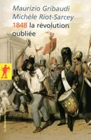 1848 : la révolution oubliée