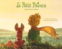 Le Petit Prince / raconté aux enfants