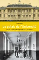 Le palais de l'Université, Visite au coeur d'un patrimoine méconnu