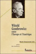 Witold Gombrowicz, Entre l'Europe et l'Amérique