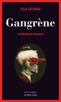 La trilogie du Caucase, 2, Gangrène, La Trilogie du Caucase 2