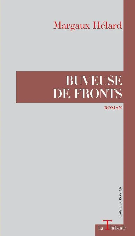 Livres Littérature et Essais littéraires Romans contemporains Francophones Buveuse de fronts Margaux Hélard