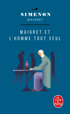 Maigret., Maigret et l'homme tout seul, Maigret et l'homme tout seul