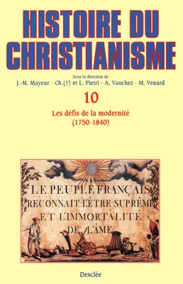Histoire du christianisme., T. X, Les défis de la modernité, N10 Les défis de la modernité, des origines à nos jours