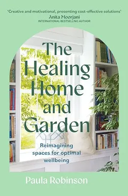 The Healing Home and Garden, Reimagining spaces for optimal wellbeing