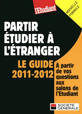 Partir étudier à l'étranger - Le guide 2011-2012