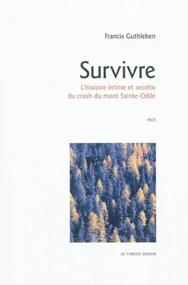 Survivre, L'histoire intime et secrète du crash du Mont Sainte-Odile