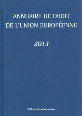 ANNUAIRE DE DROIT DE L'UNION EUROPEENNE 2013