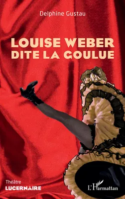 Louise Weber dite la Goulue