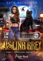 Aisling Grey, 2, Gardienne malgré elle, Aisling Grey #2