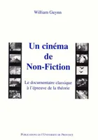Un cinéma de non fiction., le documentaire classique à l'épreuve de la théorie