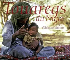 Touaregs du Niger, le regard d'Edmond Bernus