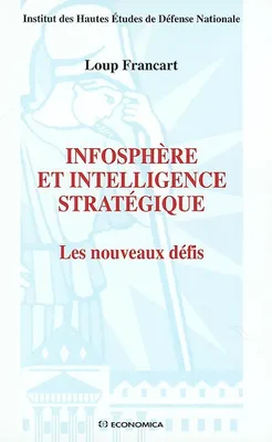 Infosphère et intelligence stratégique - les nouveaux défis, les nouveaux défis