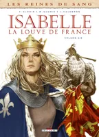 2, Les Reines de sang - Isabelle, la Louve de France T02