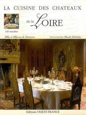 La Cuisine des châteaux de la Loire
