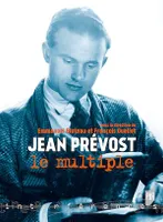 Jean Prévost le multiple