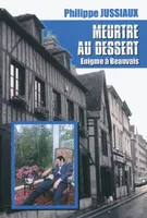 MEURTRE AU DESSERT -  Enigme a Beauvais, énigme à Beauvais