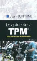 Le guide de la TPM®, Total Productive Maintenance®