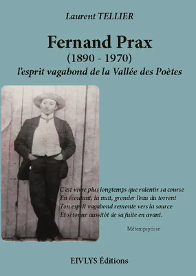 Fernand Prax, l'esprit vagabond de la vallée des poètes