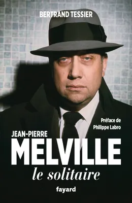 Jean-Pierre Melville, Le solitaire