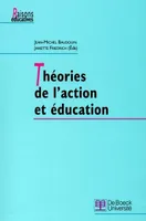 THEORIES DE L'ACTION & EDUCATION