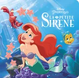 LA PETITE SIRENE - Monde Enchanté - L'histoire du film - Disney Princesses