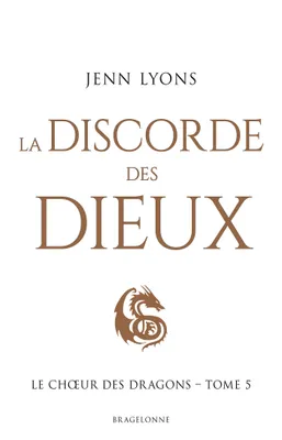 5, Le Choeur des dragons, T5 : La Discorde des dieux