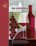 On Bordeaux (Anglais), Tales of the Unexpected from the World's Greatest Wine Region