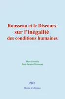 Rousseau et le Discours sur l’inégalité des conditions humaines