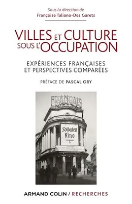 Villes et culture sous l'Occupation, Expériences françaises et perspectives comparées