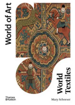 World Textiles 2nd ed (World of Art) /anglais
