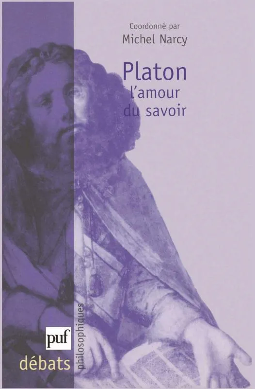 Livres Sciences Humaines et Sociales Philosophie Platon. L'amour du savoir Michel Narcy