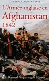 L'Armée anglaise en Afghanistan 1842, Journal du Lieutenant Vincent Eyre.