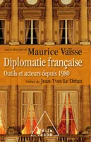 Diplomatie française, Outils et acteurs de la diplomatie française