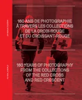 160 ans de photographie à travers les archives de la Croix-Rouge et du Croissant-Rouge, Un monde à guérir