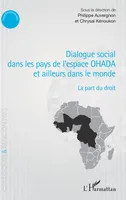Dialogue social dans les pays de l'espace OHADA et ailleurs dans le monde, La part du droit