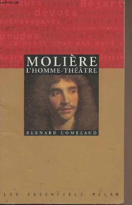 Molière, l'homme-théâtre - 