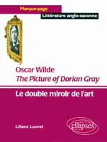 Wilde Oscar, The Picture of Dorian Gray - Le double miroir de l'art, le double miroir de l'art