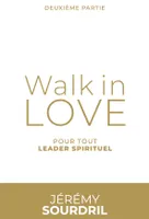 2, Walk in Love, Pour tout leader spirituel