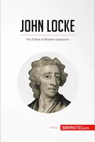 John Locke, The Father of Modern Liberalism