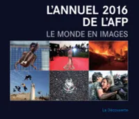 L'annuel 2016 de l'AFP. Le monde en images