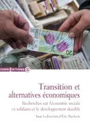 Transition et alternatives économiques - Recherches sur l'économie sociale et solidaire et le développement durable