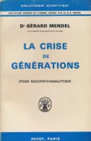 La crise des générations. Etude sosiopsychanalytique