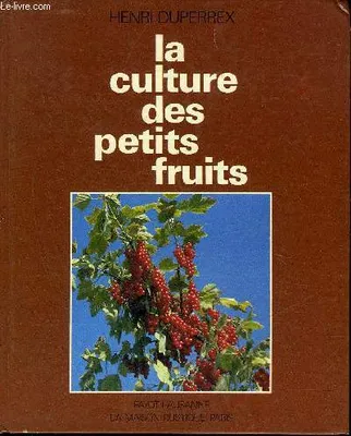 LA CULTURE DES PETITS FRUITS