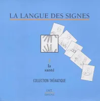La langue des signes., 2, santé (fascicule 2) (La), dictionnaire bilingue