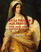 De la Passion aux passions, Pascale, Racine, Descartes, Molière, La Fontaine